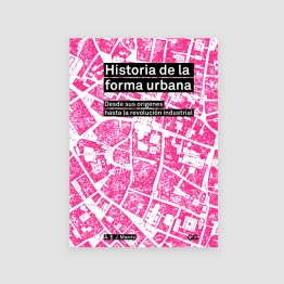 Portada Libro Historia de la forma urbana. Desde sus orígenes hasta la revolución industrial
