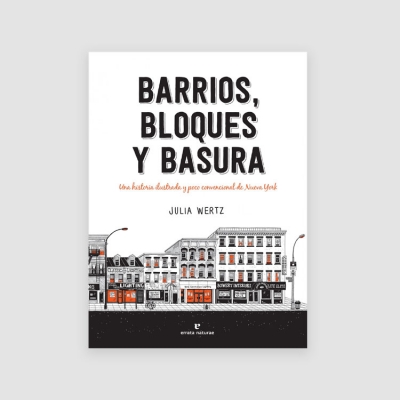 Portada Libro Barrios, bloques y basura. Una historia ilustrada y poco convencional de Nueva York