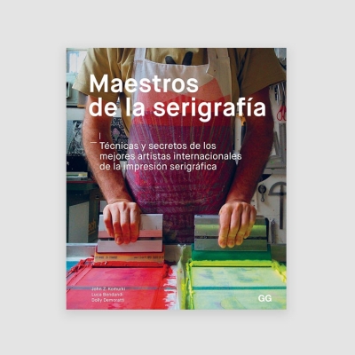 Portada Libro Maestros de la serigrafía. Técnicas y secretos de los mejores artistas internacionales de la impresión serigráfica