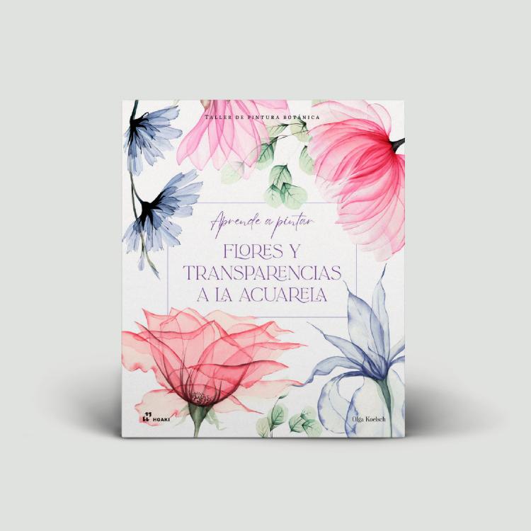 Aprende A Pintar Flores Y Transparencias A La Acuarela