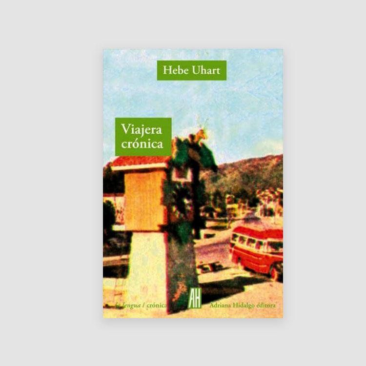 Portada libro - ADRIANA HIDALGO EDITORA Viajera Crónica